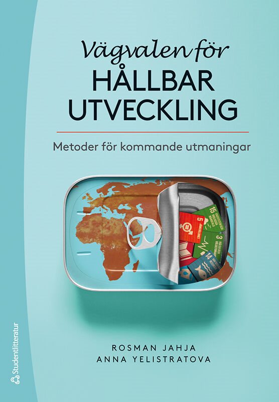 Vägvalen för hållbar utveckling : metoder för kommande utmaningar