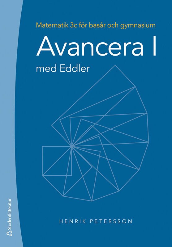 Avancera I med Eddler : matematik 3c för basår och gymnasium