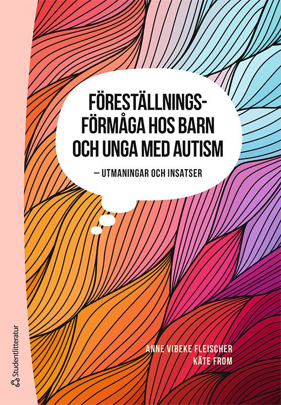 Föreställningsförmåga hos barn och unga med autism - - Utmaningar och insatser