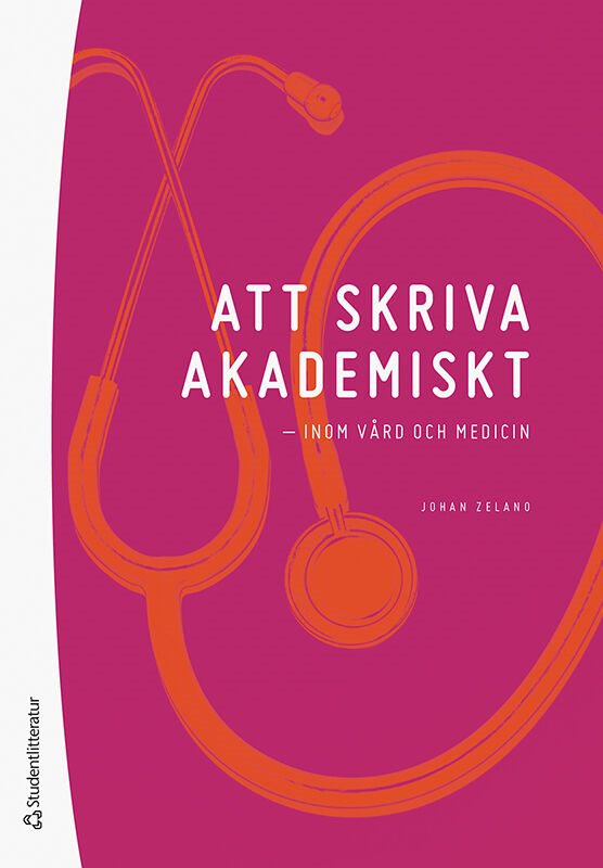 Att skriva akademiskt : inom vård och medicin