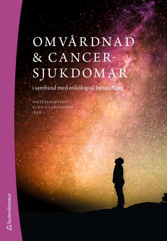 Omvårdnad & cancersjukdomar - i samband med onkologisk behandling