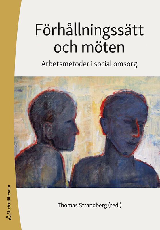 Förhållningssätt och möten : arbetsmetoder i social omsorg