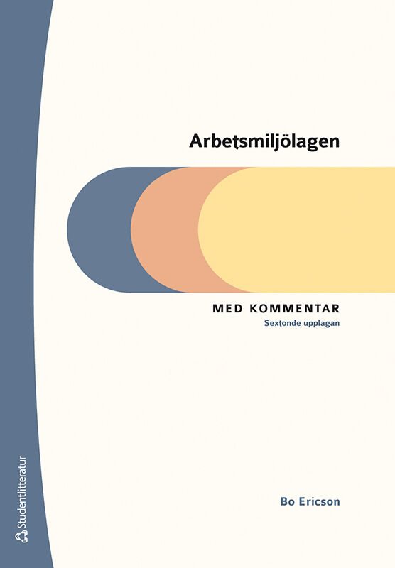 Arbetsmiljölagen - Med kommentar