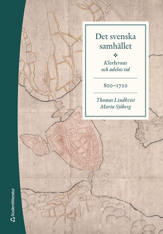 Det svenska samhället 800-1720 - Klerkernas och adelns tid