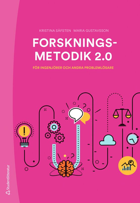 Forskningsmetodik 2.0 : för ingenjörer och andra problemlösare