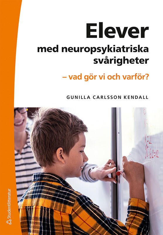 Elever med neuropsykiatriska svårigheter : vad gör vi och varför?