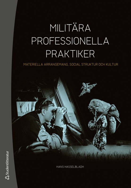 Militära professionella praktiker - - materiella arrangemang, social struktur och kultur