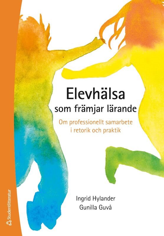 Elevhälsa som främjar lärande - Om professionellt samarbete i retorik och praktik