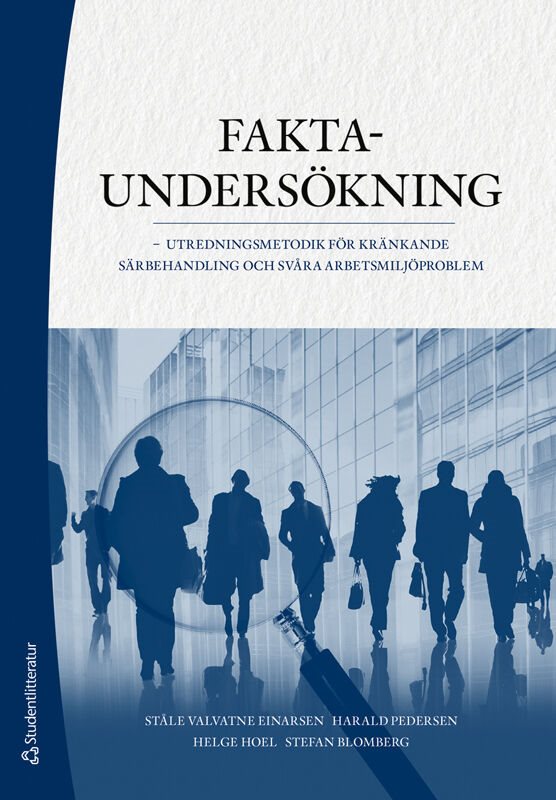 Faktaundersökning - - utredningsmetodik för kränkande särbehandling och svåra arbetsmiljöproblem