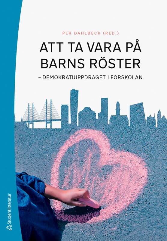 Att ta vara på barns röster - Demokratiuppdraget i förskolan