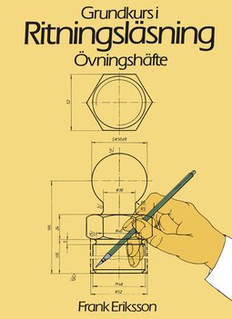 Ritningsläsning grundkurs Övningshäfte