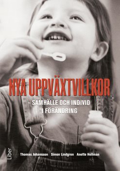 Nya uppväxtvillkor : samhälle och individ i förändring