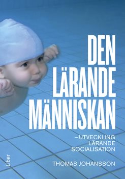 Den lärande människan : utveckling lärande socialisation