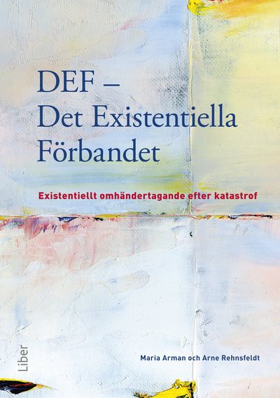 DEF - Det existentiella förbandet : existentiellt omhändertagande efter katastrof