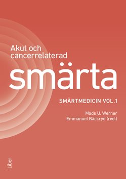 Akut och cancerrelaterad smärta : smärtmedicin vol.1