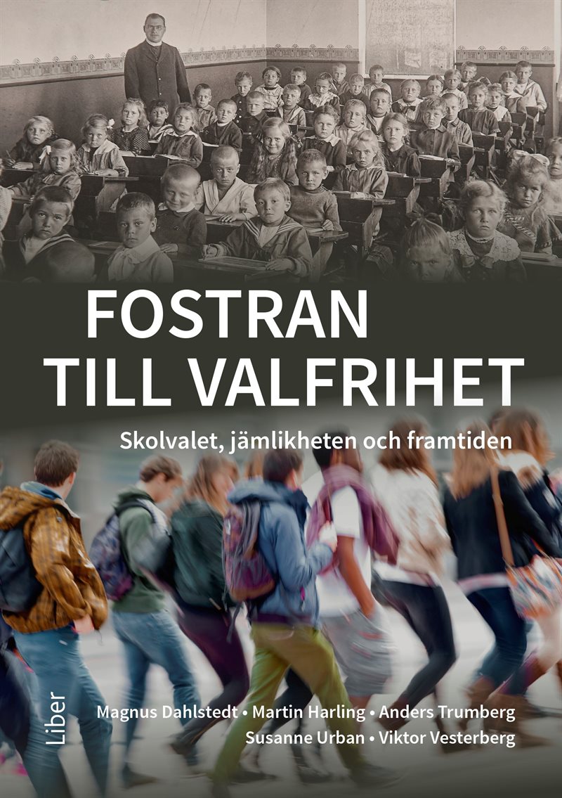 Fostran till valfrihet : skolvalet, jämlikheten och framtiden