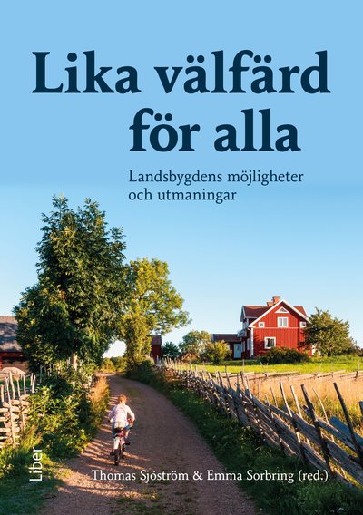Lika välfärd för alla : landsbygdens möjligheter och utmaningar, e-bok
