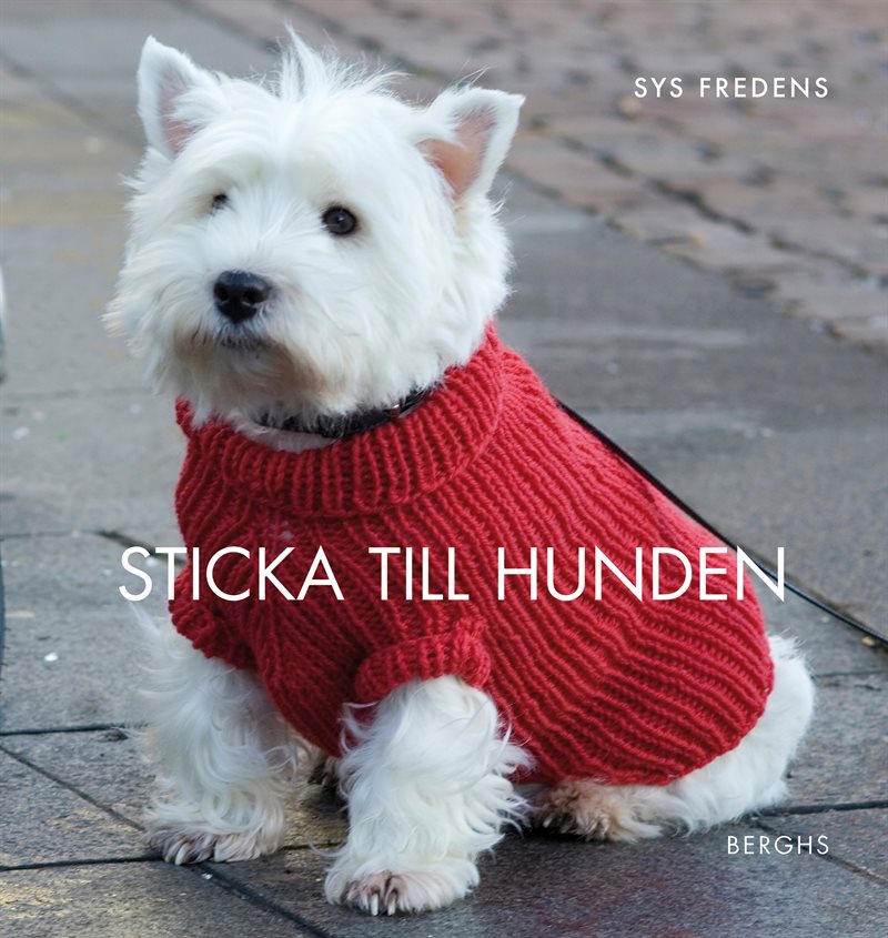 Sticka till hunden : 14 stickade och virkade modeller