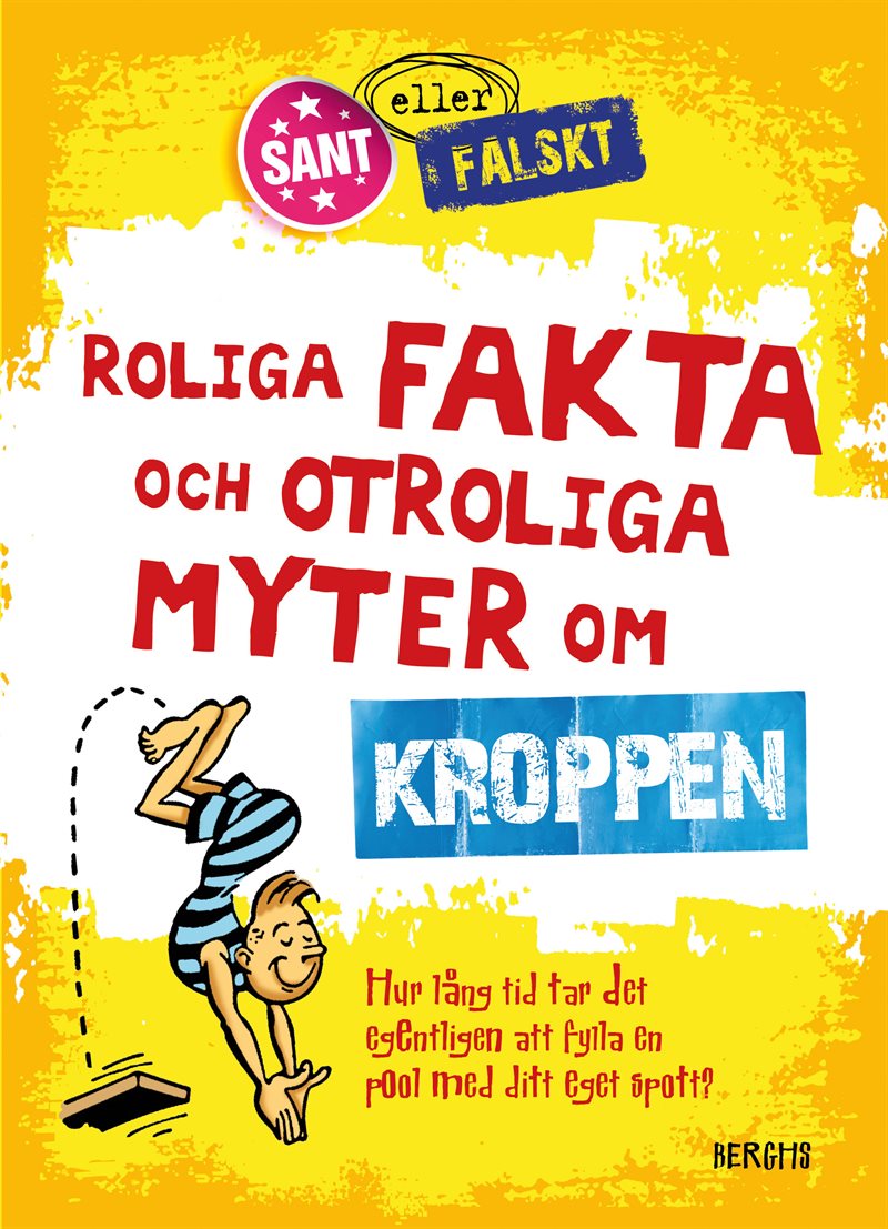 Roliga fakta och otroliga myter om kroppen