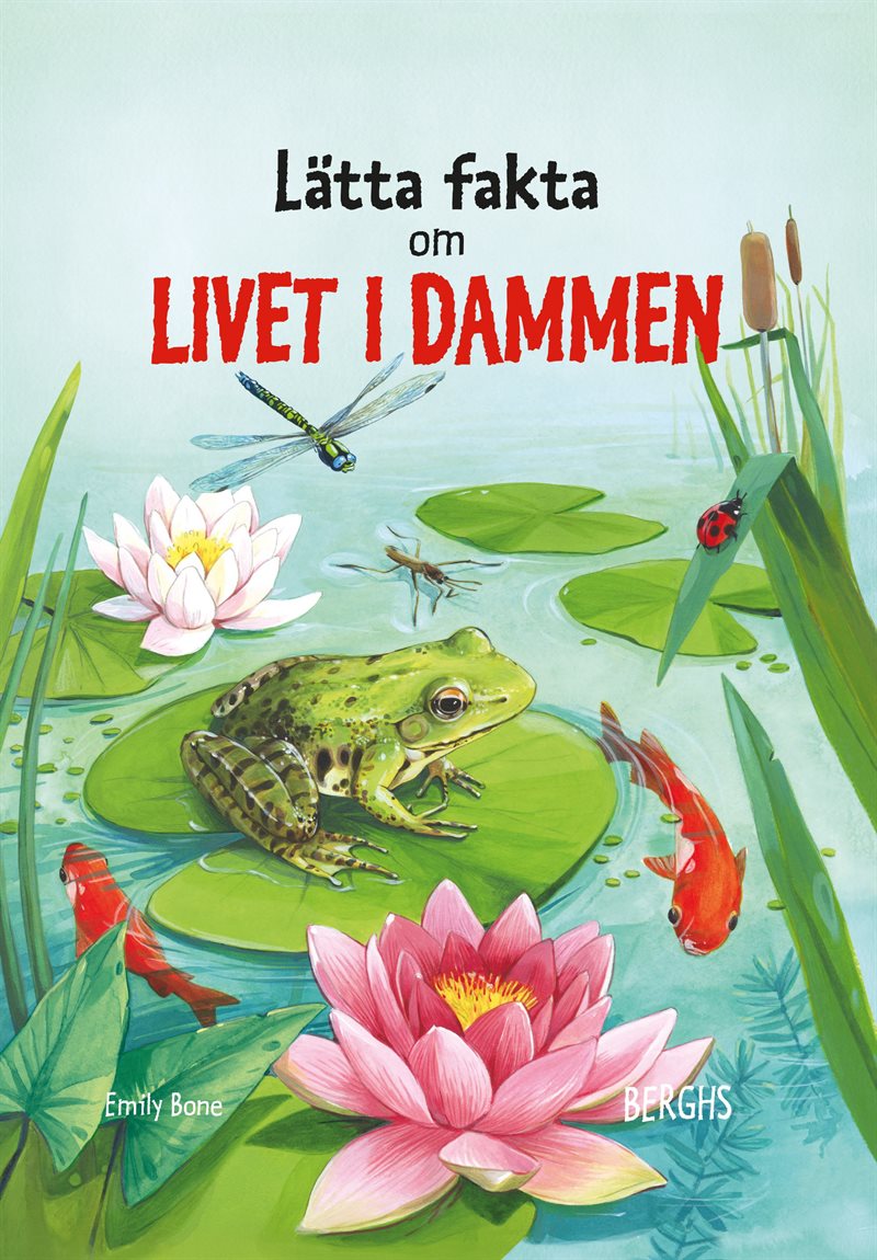 Lätta fakta om livet i dammen