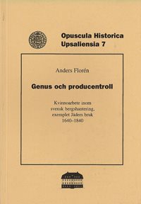 Genus och producentroll : kvinnoarbete inom svensk bergshantering, exemplet Jäders bruk 1640-1840