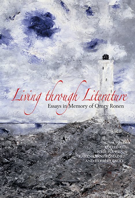 Living through Literature: Essays in Memory of Omry Ronen