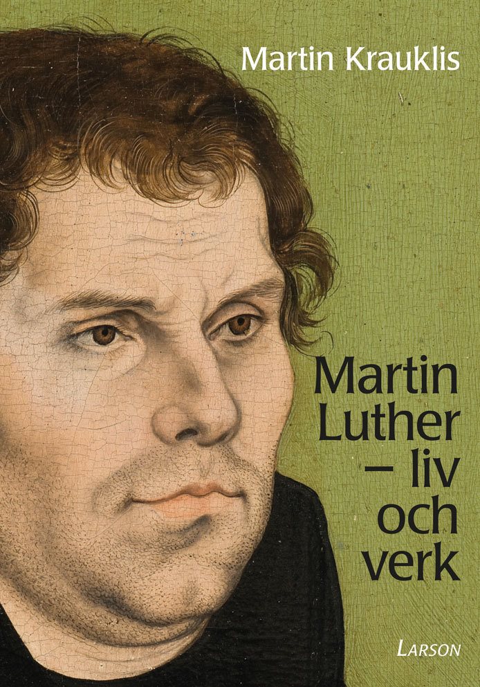 Martin Luther : liv och verk