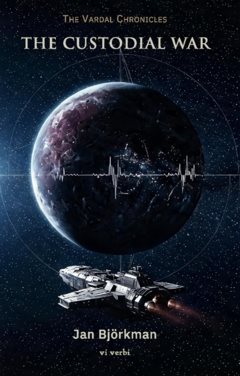The Custodial War : The Vardal Chronicles