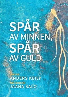 Spår av minnen, spår av guld