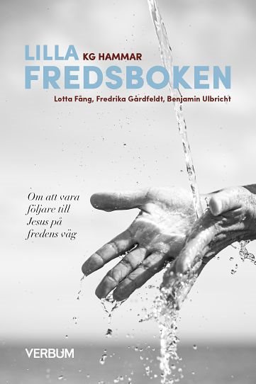 Lilla fredsboken : om att vara följare till Jesus på fredens väg