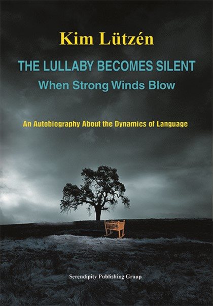 The lullaby becomes silent when strong winds blow : an autobiography about the dynamics of language