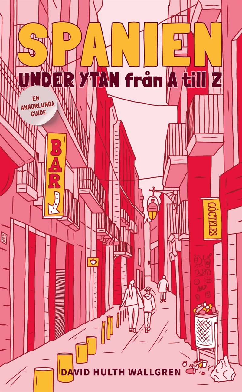 Spanien under ytan från A till Z: en annorlunda guide