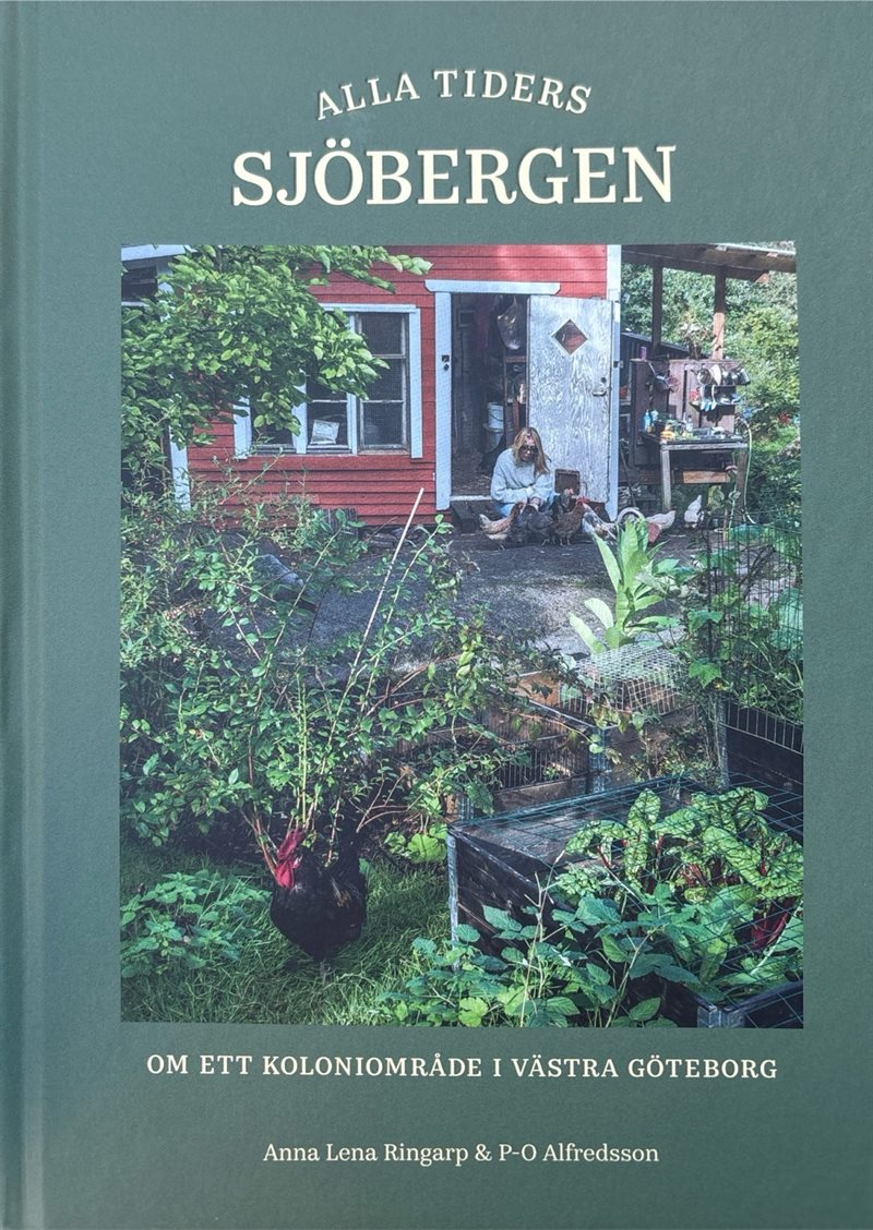 Alla tiders Sjöbergen : Om ett koloniområde i västra Göteborg
