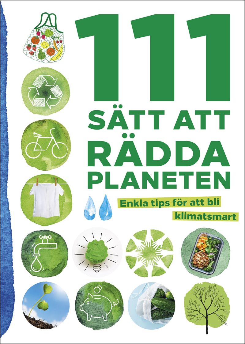 111 sätt att rädda planeten : enkla tips för att bli klimatsmart