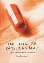 Tabletter för känsliga själar : den antidepressiva revolutionen