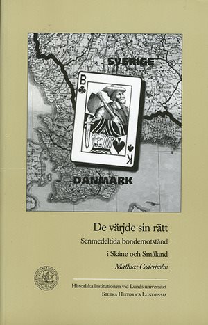 De värjde sin rätt. : senmedeltida bondemotstånd i Småland och Skåne