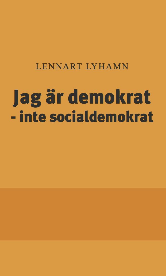 Jag är demokrat  - inte socialdemokrat