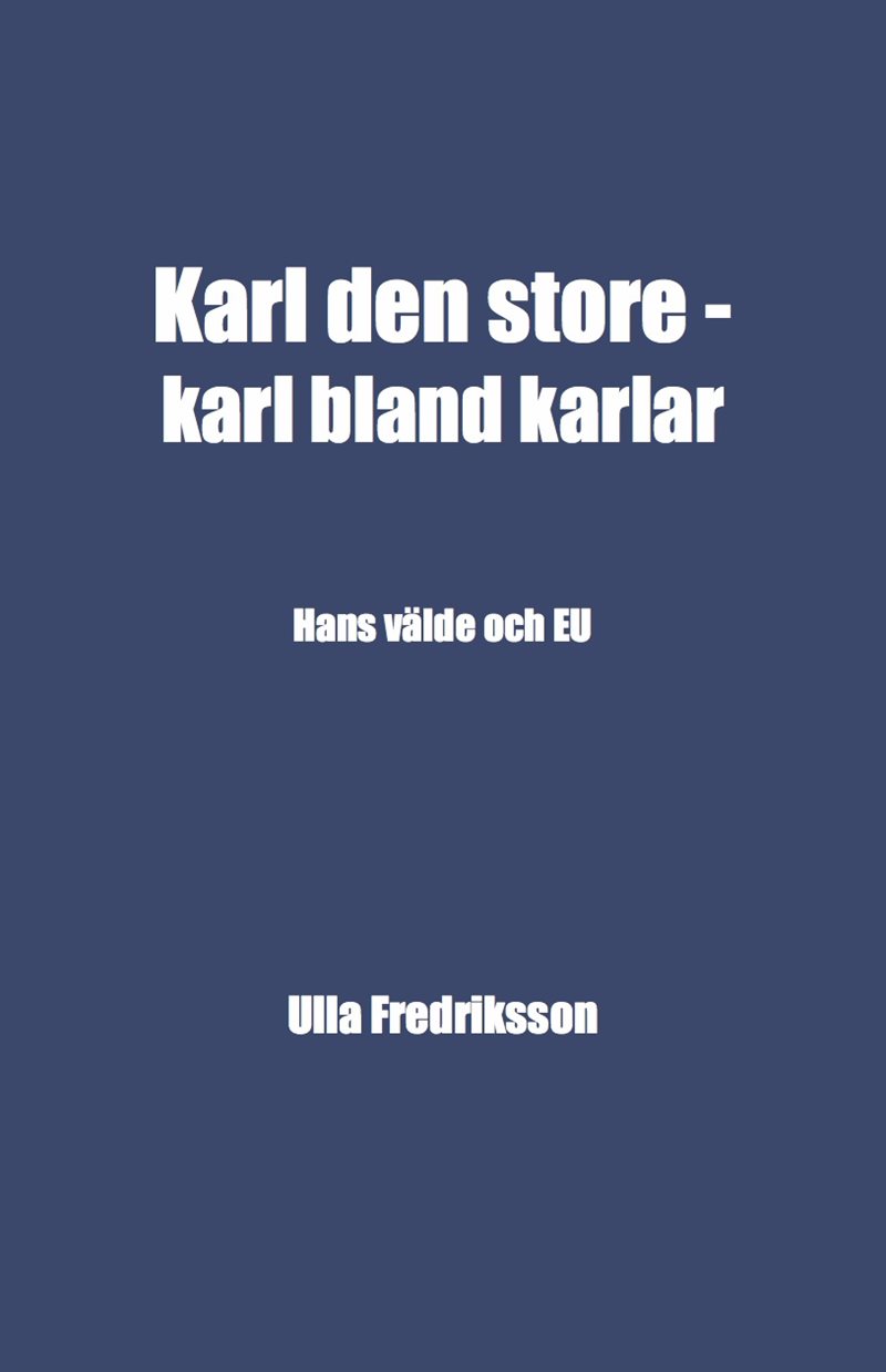 Karl den store - karl bland karlar : hans välde och EU