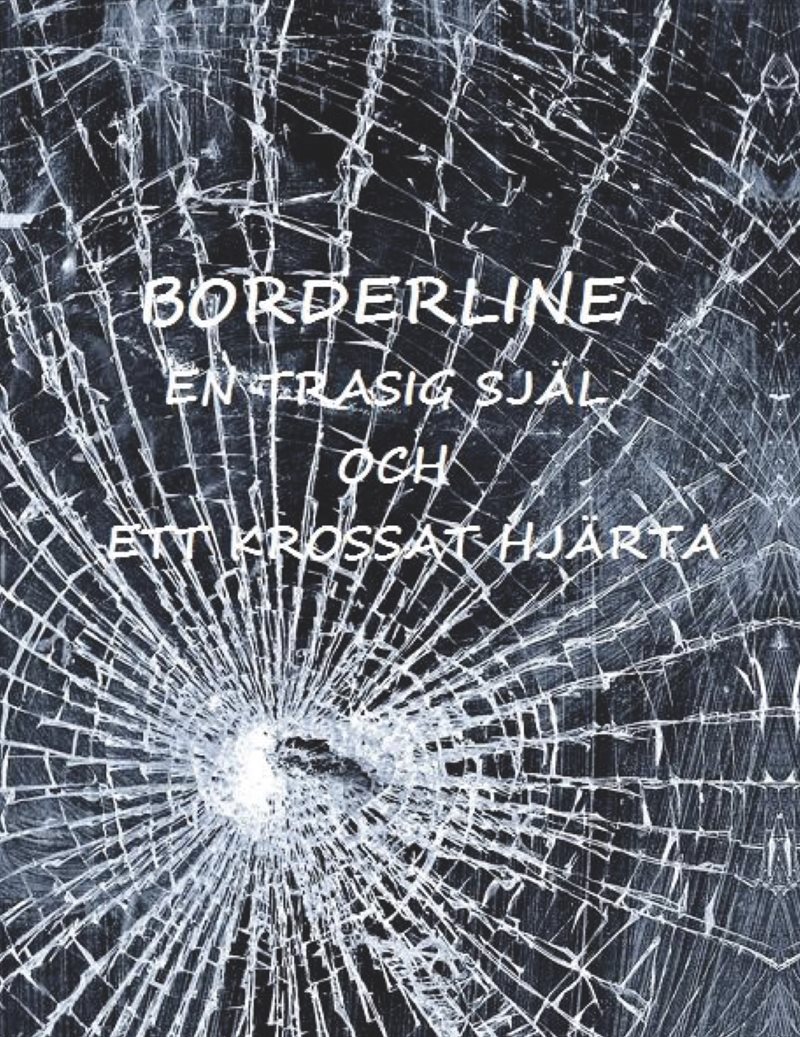 Borderline : en trasig själ 