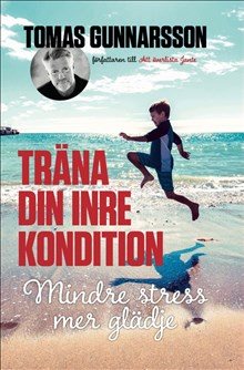 Träna din inre kondition - Mindre stress, mer glädje