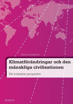 Klimatförändringar och den mänskliga civilisationen : ett holistiskt perspektiv