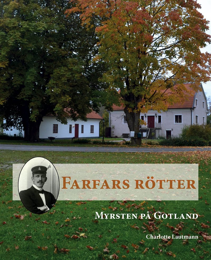 Farfars rötter : myrsten på Gotland