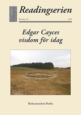 Edgar Cayces visdom för idag. Del 1