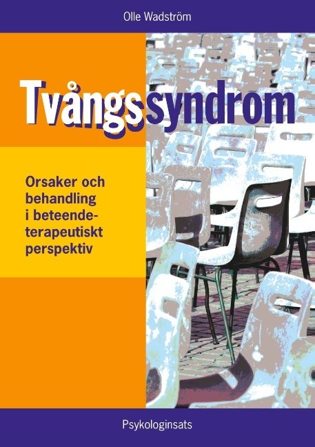 Tvångssyndrom/OCD : - orsaker och behandling i ett beteendeterapeutiskt per