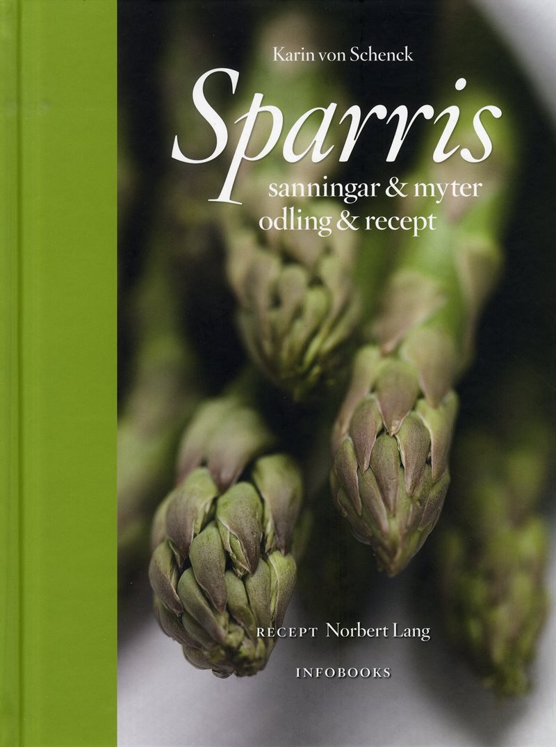 Sparris : sanningar & myter, odling & recept