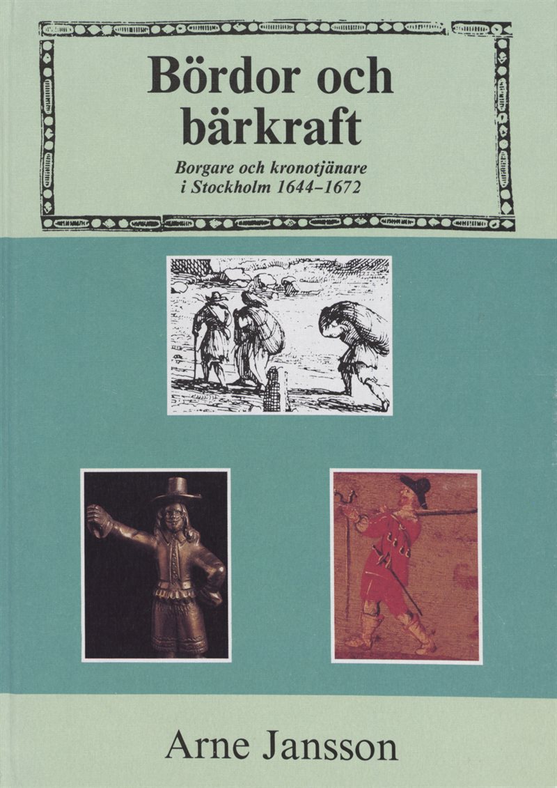 Bördor och bärkraft : Borgare och kronotjänare i Stockholm 1644-1672