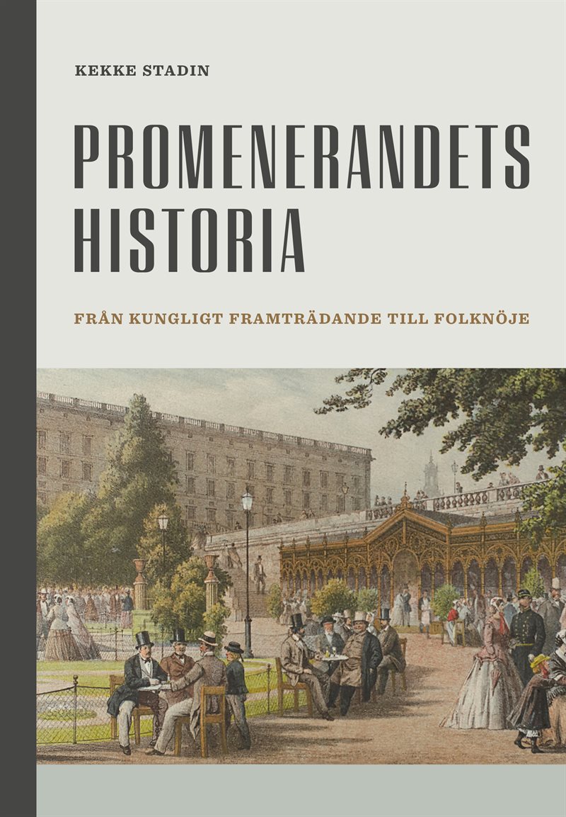 Promenerandets historia : från kungligt framträdande till folknöje