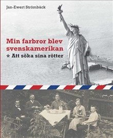 Min farbror blev svenskamerikan : att söka sina rötter