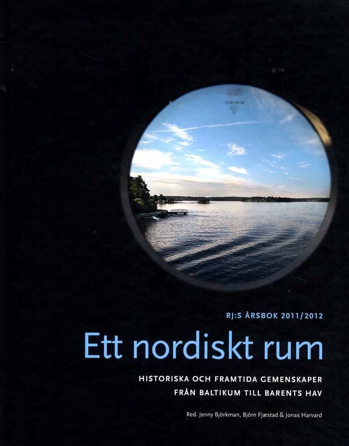 Ett nordiskt rum : historiska och framtida gemenskaper från Baltikum till Barents hav