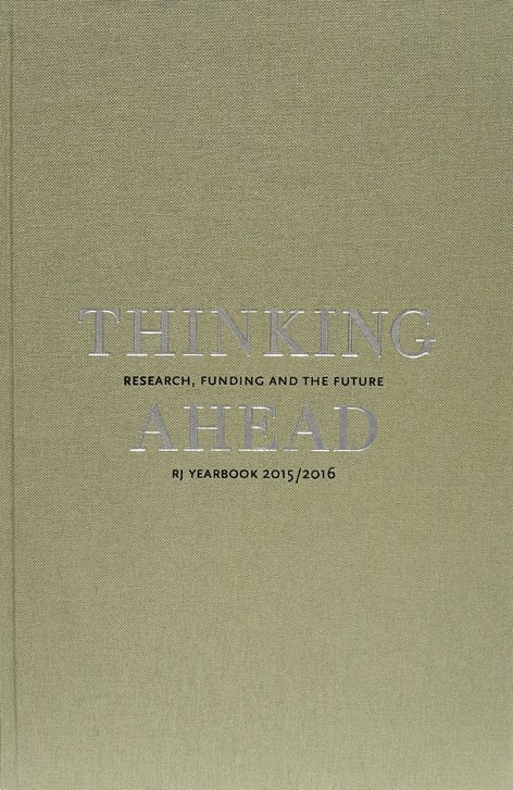 Thinking ahead : research, funding and the future (RJ Yearbook 2015/2016)